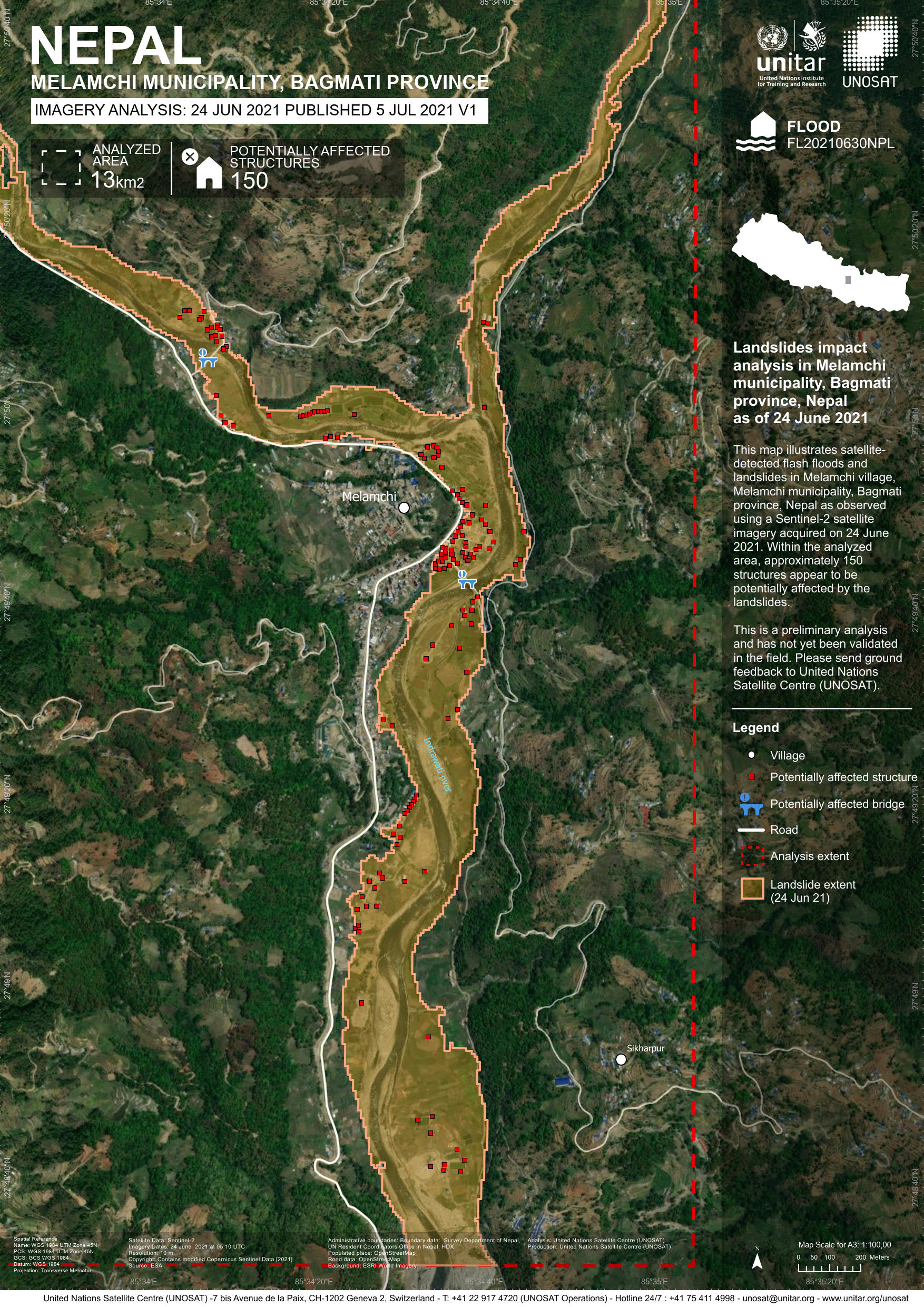 Product Links PDF (4.6MB)     - Static viewing and printing SHAPEFILE          - Download a Shapefile of data WEBMAP          - Dynamic viewing in a browser GEODATABASE   - Download data in the ESRI format  This map illustrates satellite-detected flash floods and landslides in Melamchi village, Melamchi Municipality, Bagmati province, Nepal as observed using Sentinel-2 satellite imagery acquired on 24 June 2021. Within the analyzed area, approximately 150 structures appear to be potentially affected by the landslides. This is a preliminary analysis and has not yet been validated in the field. Please send ground feedback to United Nations Satellite Centre (UNOSAT). Satellite Data: Sentinel-2 Imagery Dates: 24 June 2021 at 05:10 UTC Resolution: 10 m Copyright: Contains modified Copernicus Sentinel Data [2021] Source: ESA Administrative boundaries: Boundary data: Survey Department of Nepal, UN Resident Coordinators Office in Nepal, HDX Populated place: OpenStreetMap Road data: OpenStreetMap Background: ESRI World Imagery Analysis: United Nations Satellite Centre (UNOSAT) Production: United Nations Satellite Centre (UNOSAT)